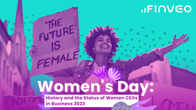 Women's Day: History and the Status of Women CEOs in Business 2023