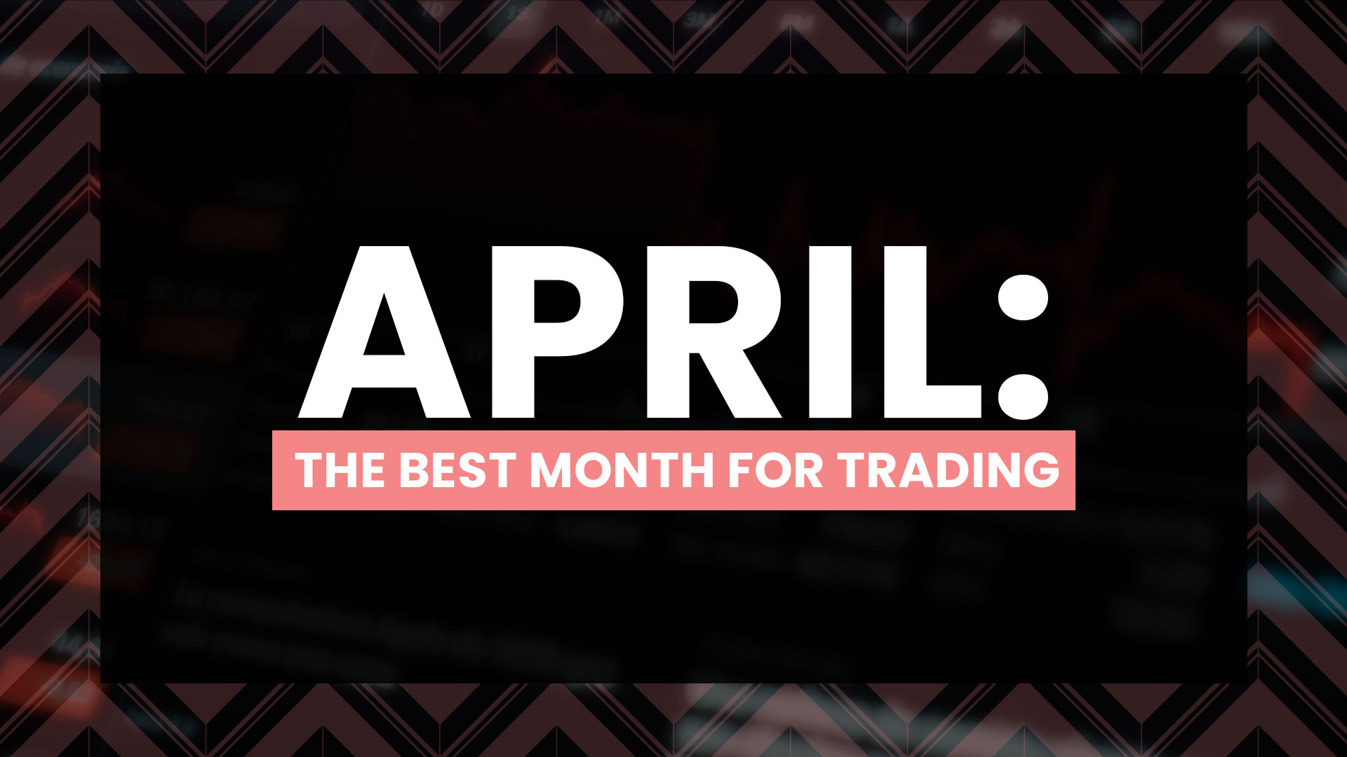 April: The Best Month for Trading