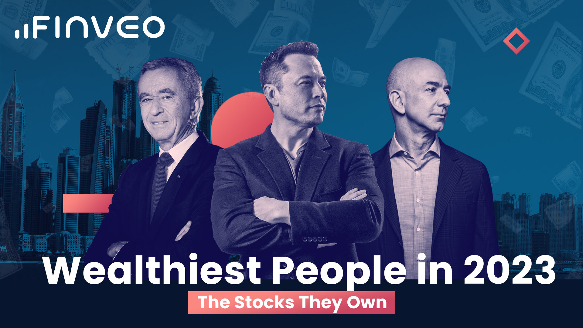 3 Wealthiest People in 2023: The Stocks They Own 