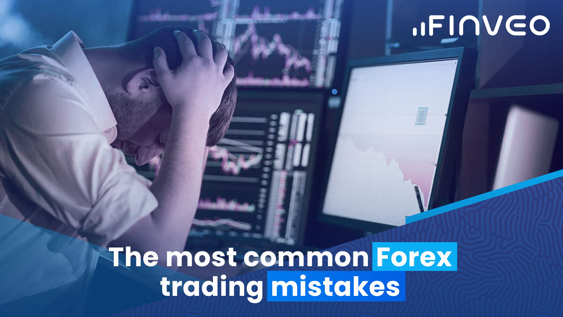 The most common Forex trading mistakes to avoid