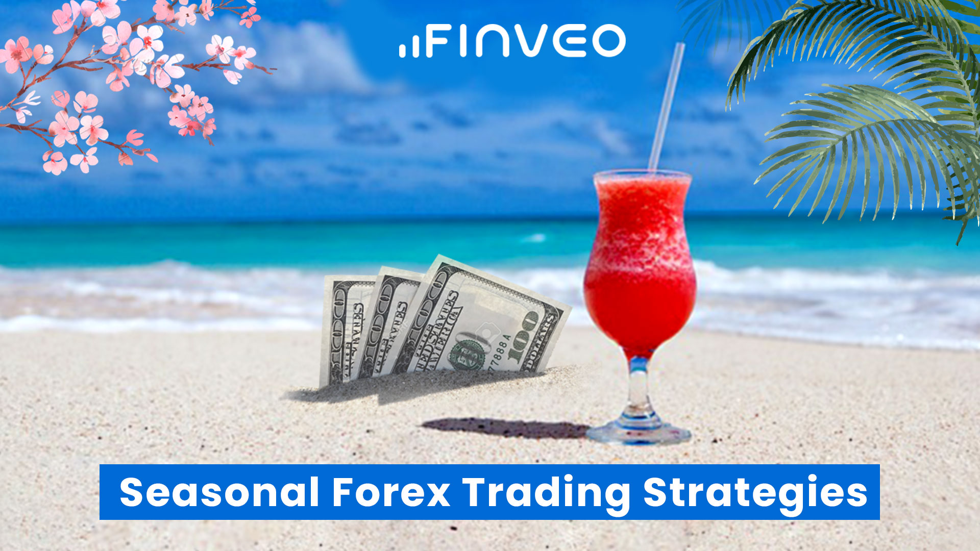 Seasonal Forex Trading Strategies: Capitalizing on the End of Spring and the Start of Summer