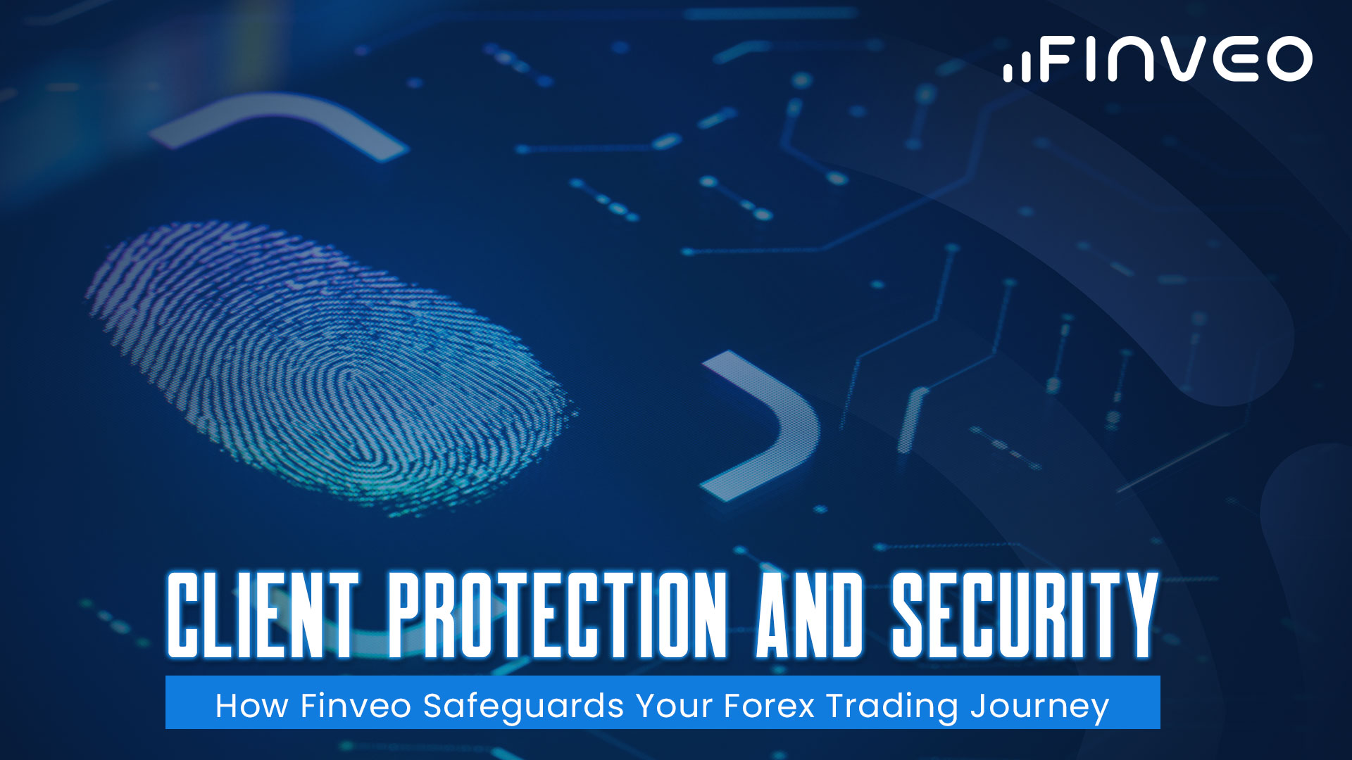 Ensuring Client Protection and Security: How Finveo Safeguards Your Forex Trading Journey