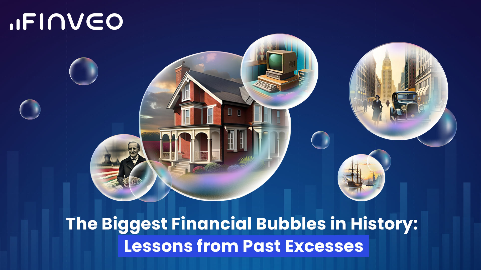 The Biggest Financial Bubbles in History: Lessons from Past Excesses