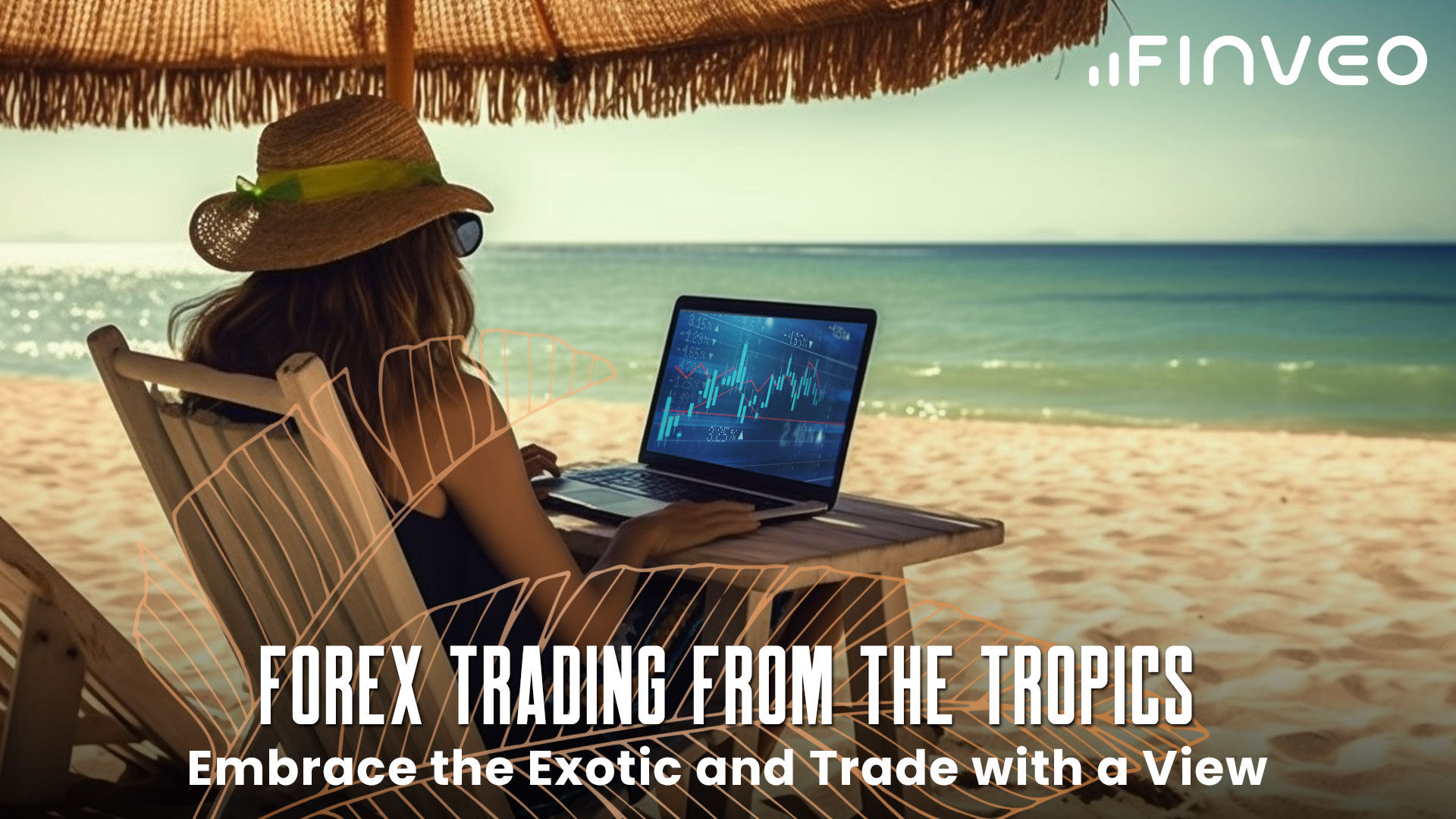 Forex Trading from the Tropics: Embrace the Exotic and Trade with a View