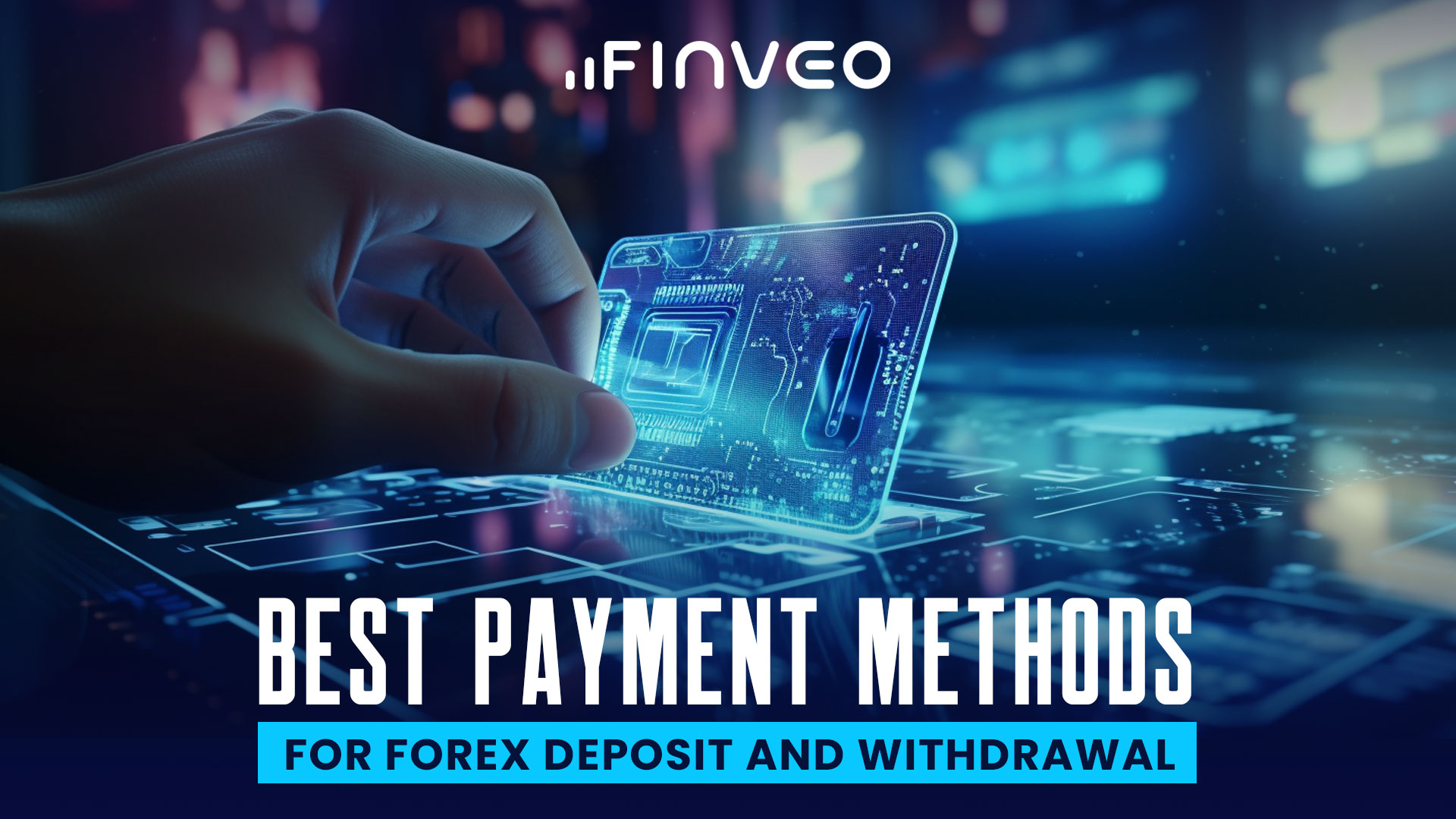 Top 4 Payment Methods for Forex Deposit and Withdrawal