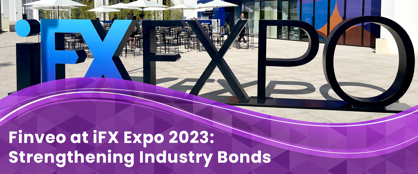 Finveo at iFX Expo 2023: Strengthening Industry Bonds