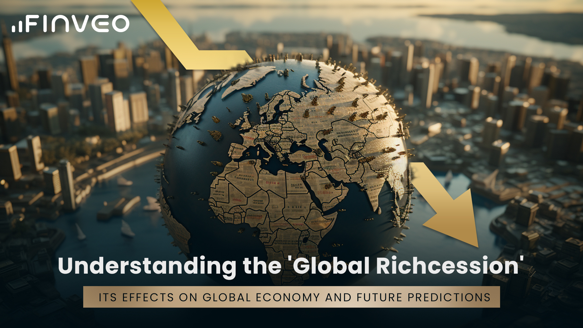 UNDERSTANDING THE 'RICHCESSION': ITS EFFECTS ON GLOBAL ECONOMY AND FUTURE PREDICTIONS
