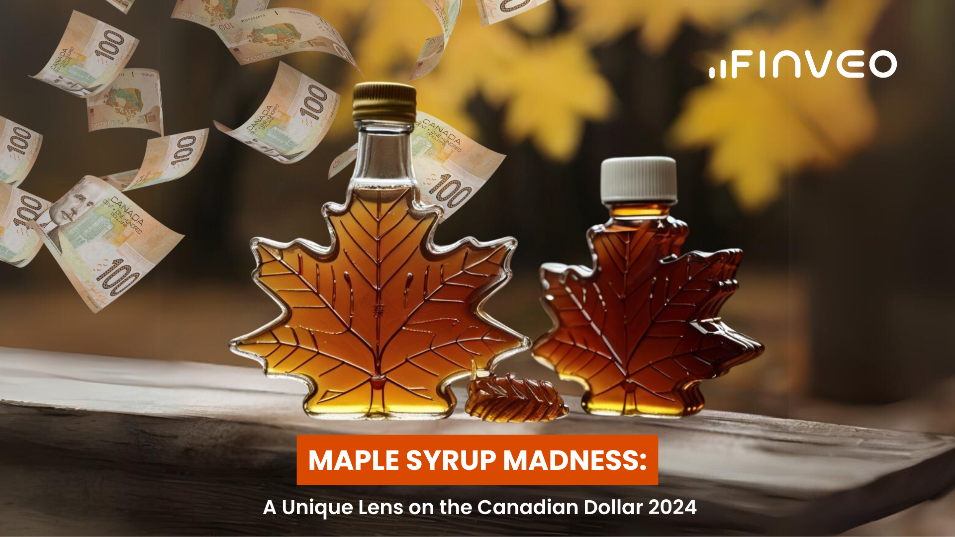 Maple Syrup Madness: A Unique Lens on the Canadian Dollar 2024