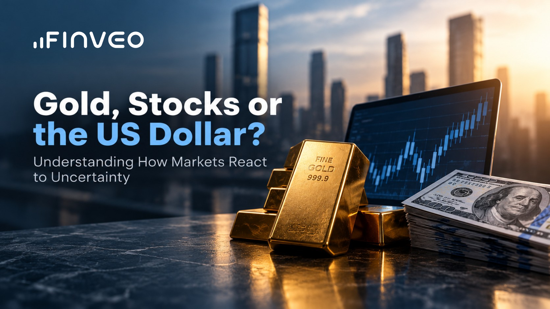 Gold vs Stocks vs US Dollar: How Markets React to Uncertainty